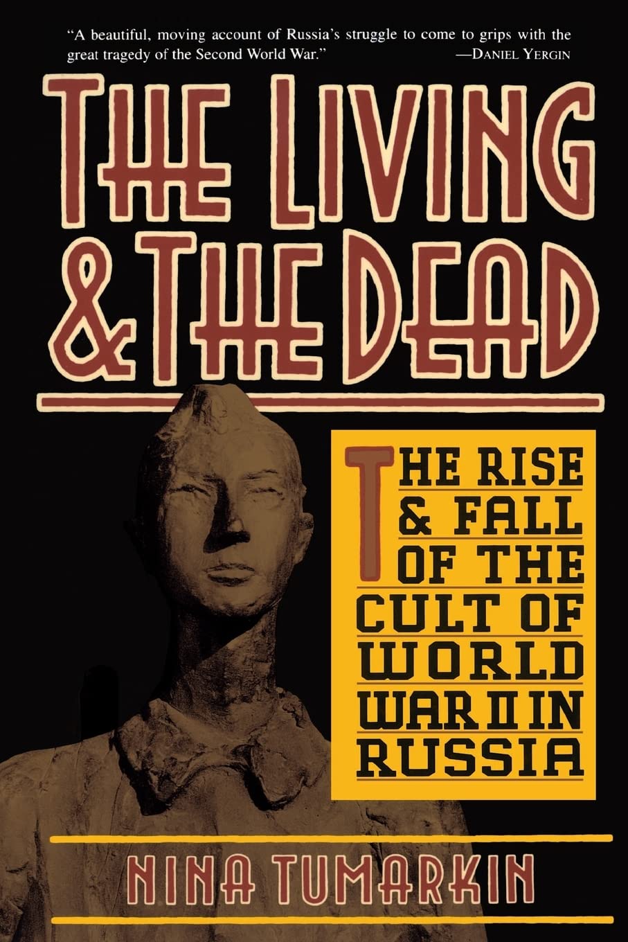 The Living And The Dead: The Rise And Fall Of The Cult Of World War II In Russia book