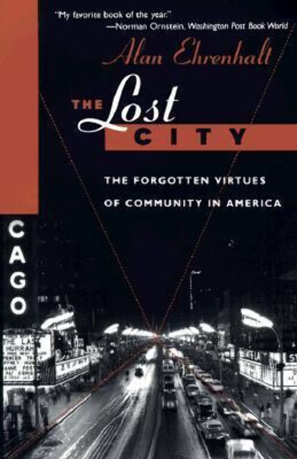 The Lost City: Discovering The Forgotten Virtues Of Community In The Chicago Of The 1950s: The Forgotton Virtues of Community in America Social Sciences