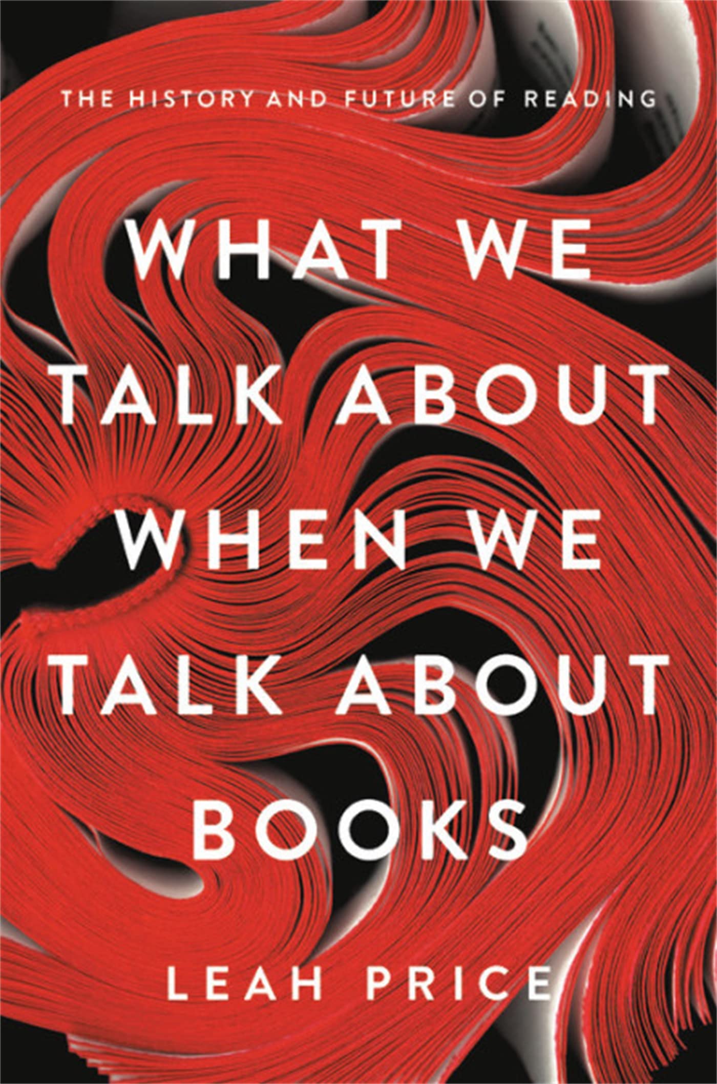 What We Talk About When We Talk About Books: The History and Future of Reading Law