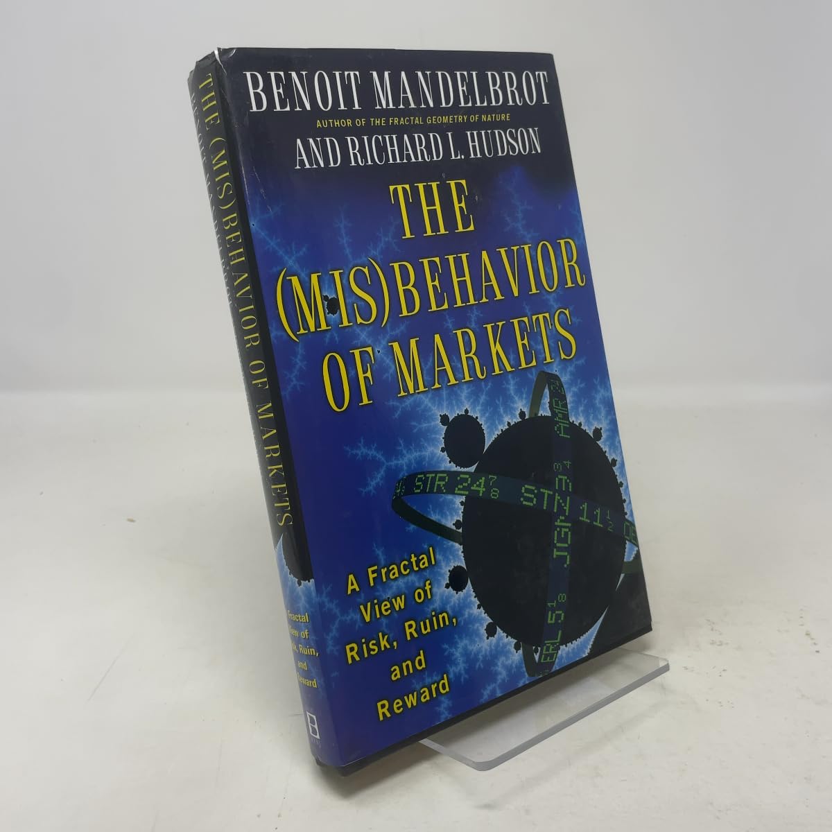 The Misbehavior of Markets: A Fractal View of Risk, Ruin, and Reward Business, Finance & Career