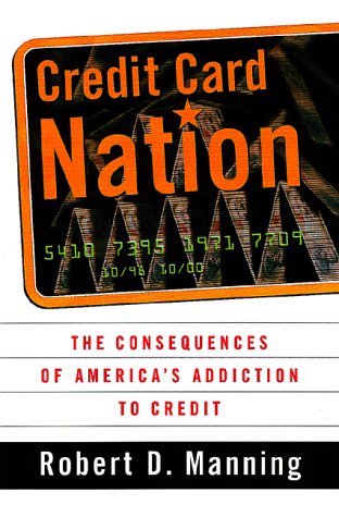 Credit Card Nation The Consequences Of America's Addiction To Credit book