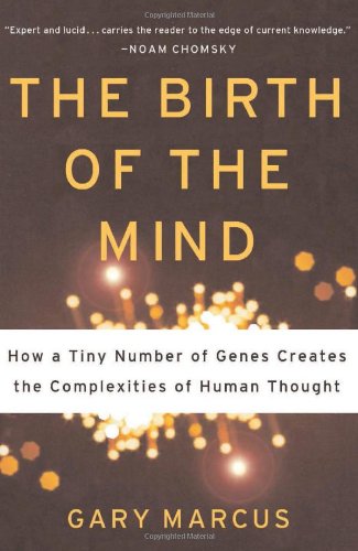 The Birth Of The Mind: How A Tiny Number Of Genes Creates The Complexities Of Human Thought Business & Technology