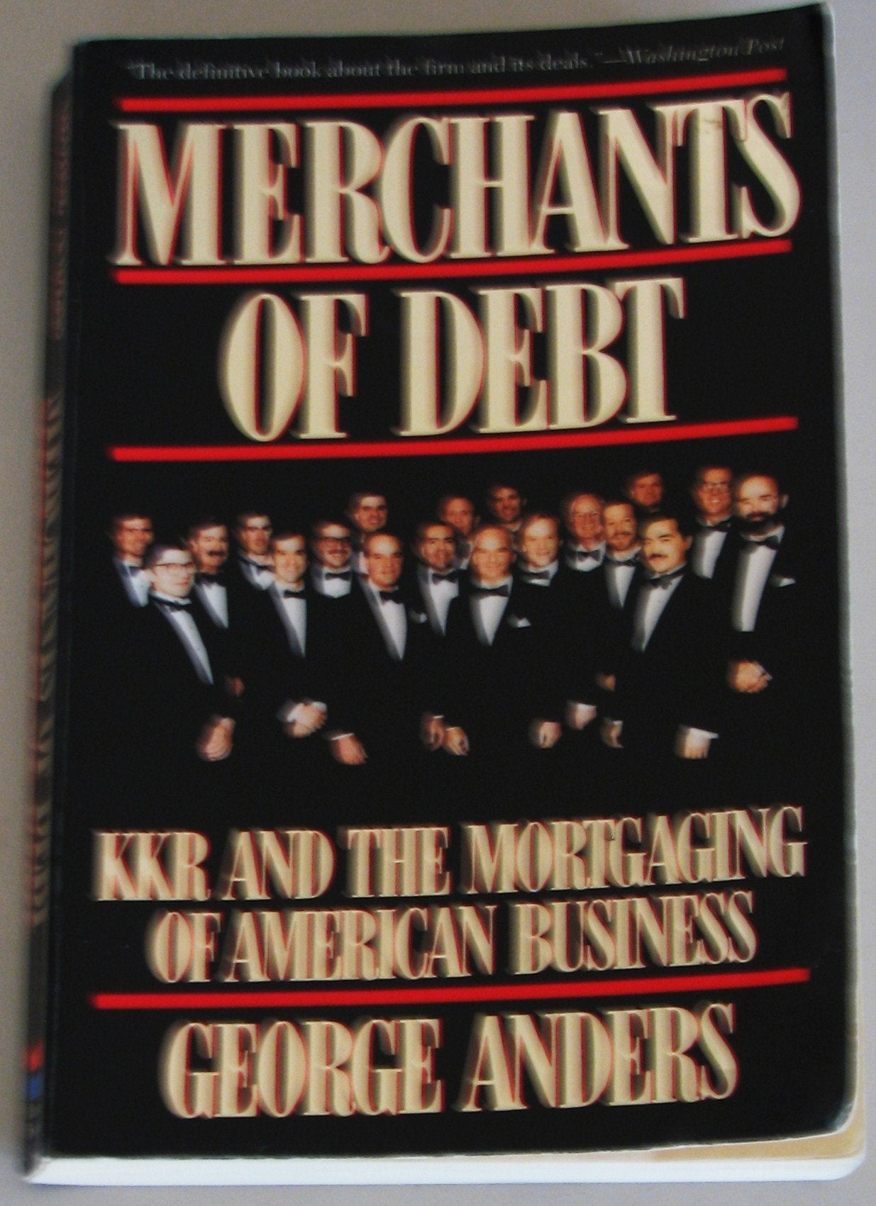 Merchants Of Debt: Kkr And The Mortgaging Of American Business Business, Finance & Career
