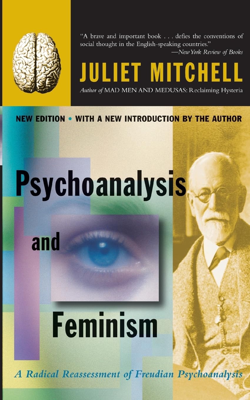 Psychoanalysis And Feminism A Radical Reassessment Of Freudian Psychoanalysis Books