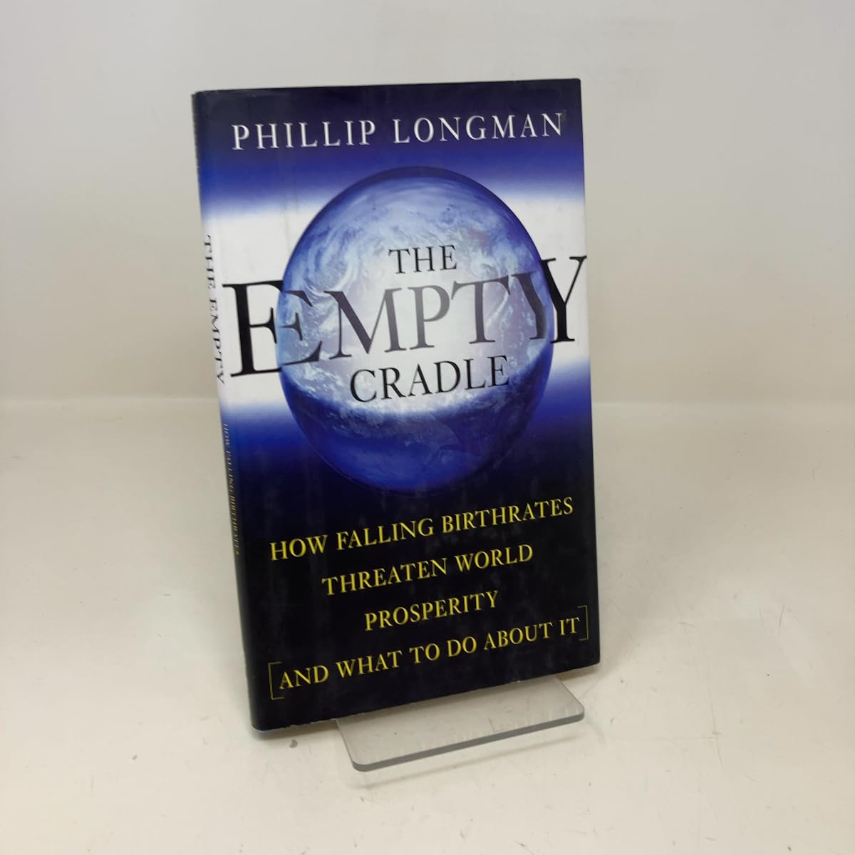 The Empty Cradle: How Falling Birthrates Threaten World Prosperity and What to Do About it book