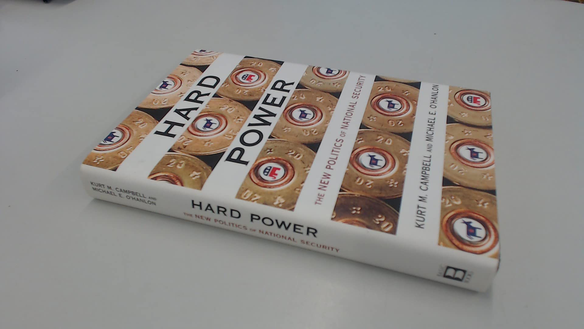 Hard Power: The New Politics of National Security Politics & History