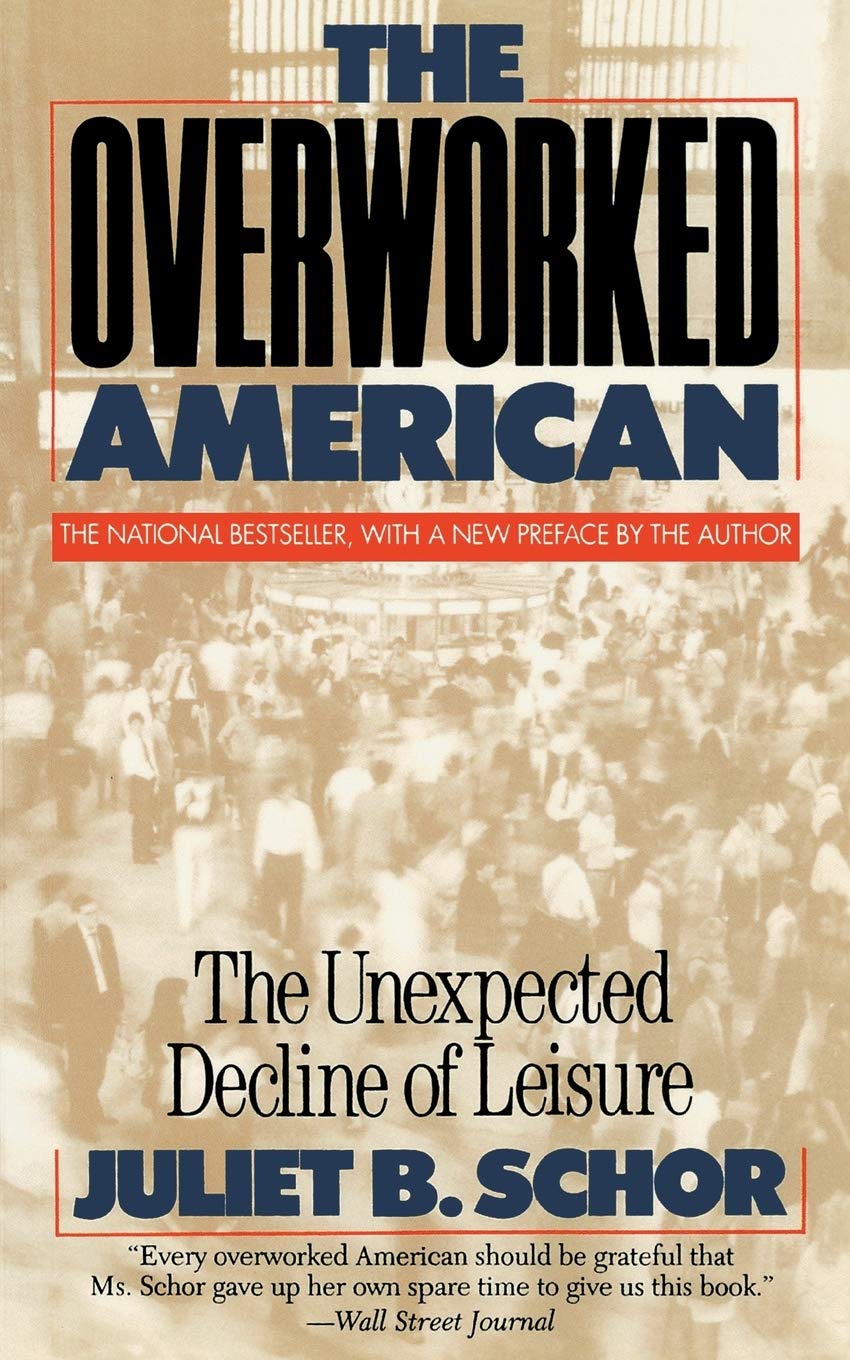 The Overworked American: The Unexpected Decline Of Leisure Law