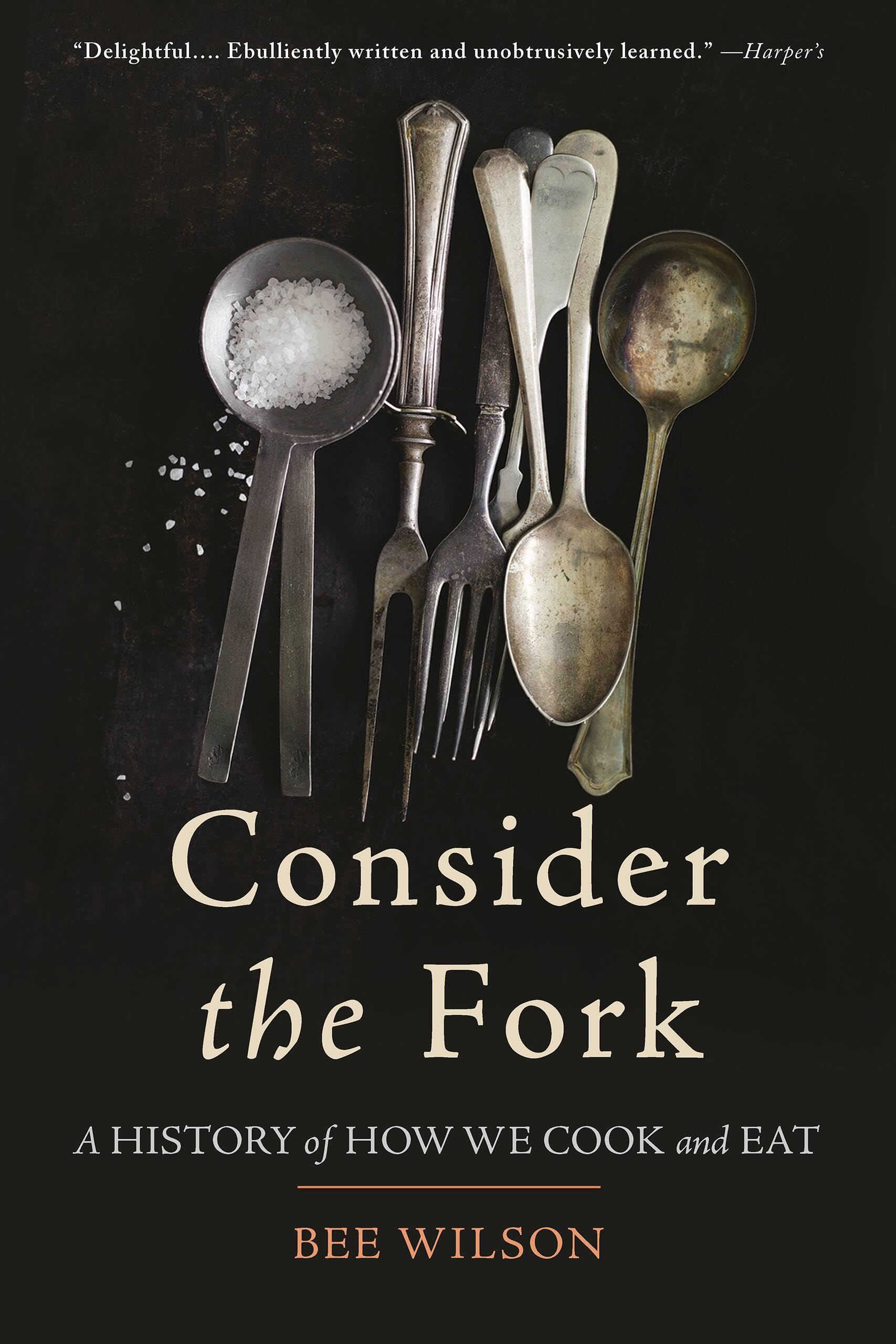 Consider the Fork: A History of How We Cook and Eat Books
