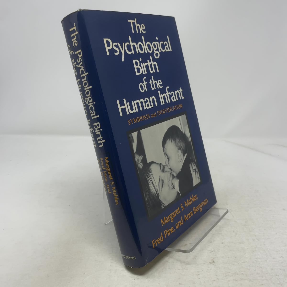 The Psychological Birth Of The Human Infant: Symbiosis And Individuation Medicine