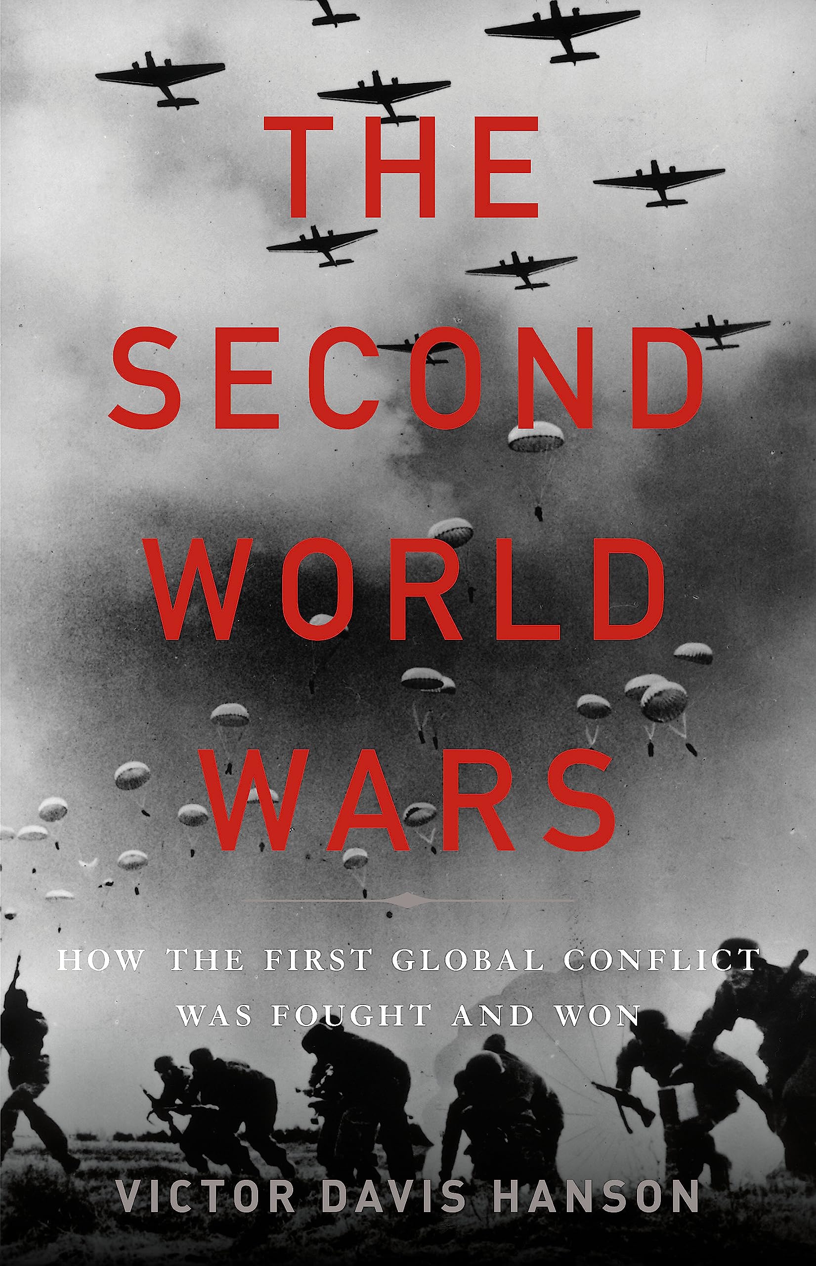 The Second World Wars: How the First Global Conflict Was Fought and Won book