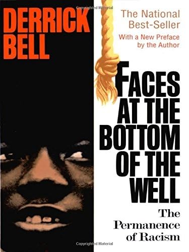 Faces At The Bottom Of The Well: The Permanence Of Racism Books