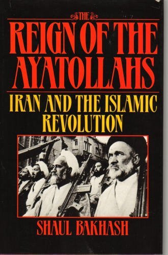 Reign Of The Ayatoll: Iran and the Islamic Revolution Religion & Esotericism