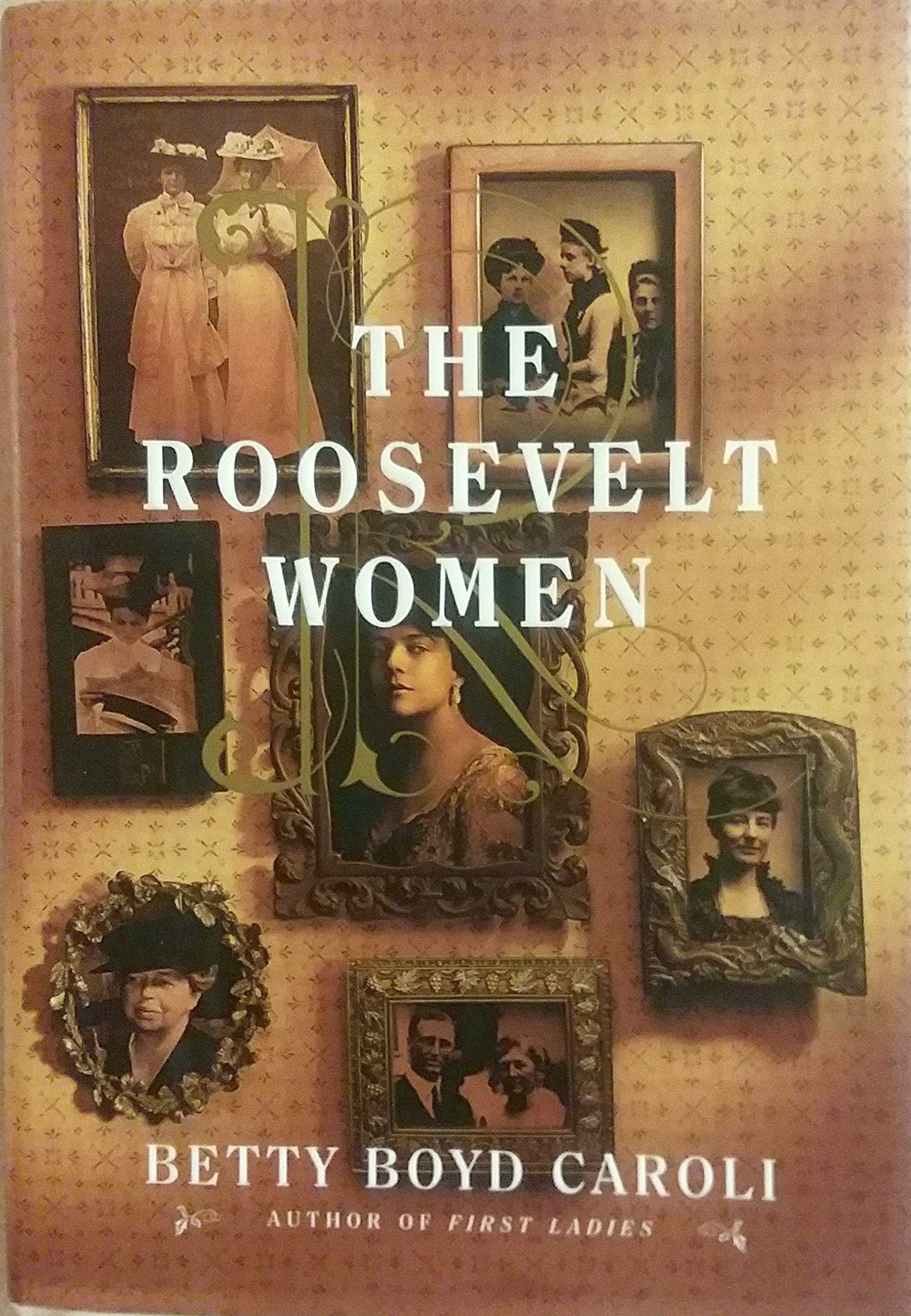 The Roosevelt Women: A Portrait In Five Generations book
