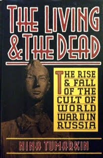 The Living And The Dead: The Rise And Fall Of The Cult Of World War Ii In Russia Politics & History
