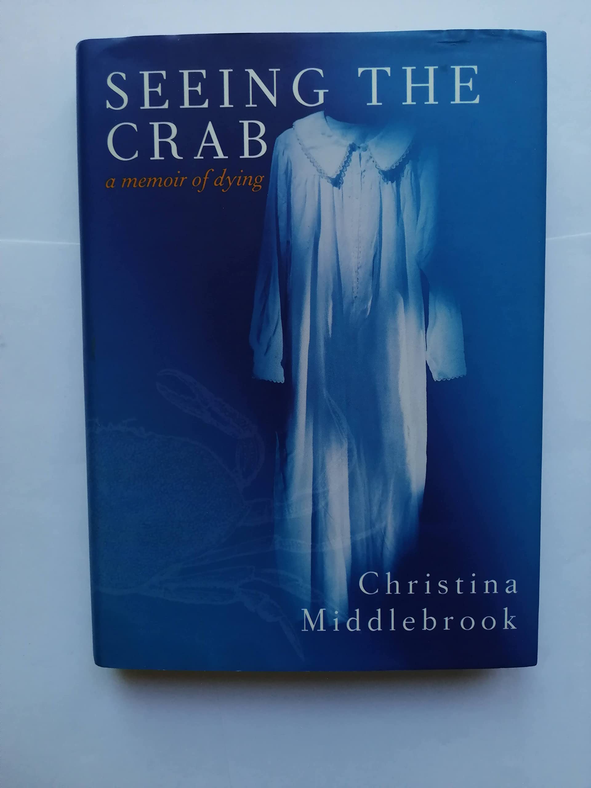 Seeing The Crab: A Memoir Before Dying Health, Nutrition & Fitness