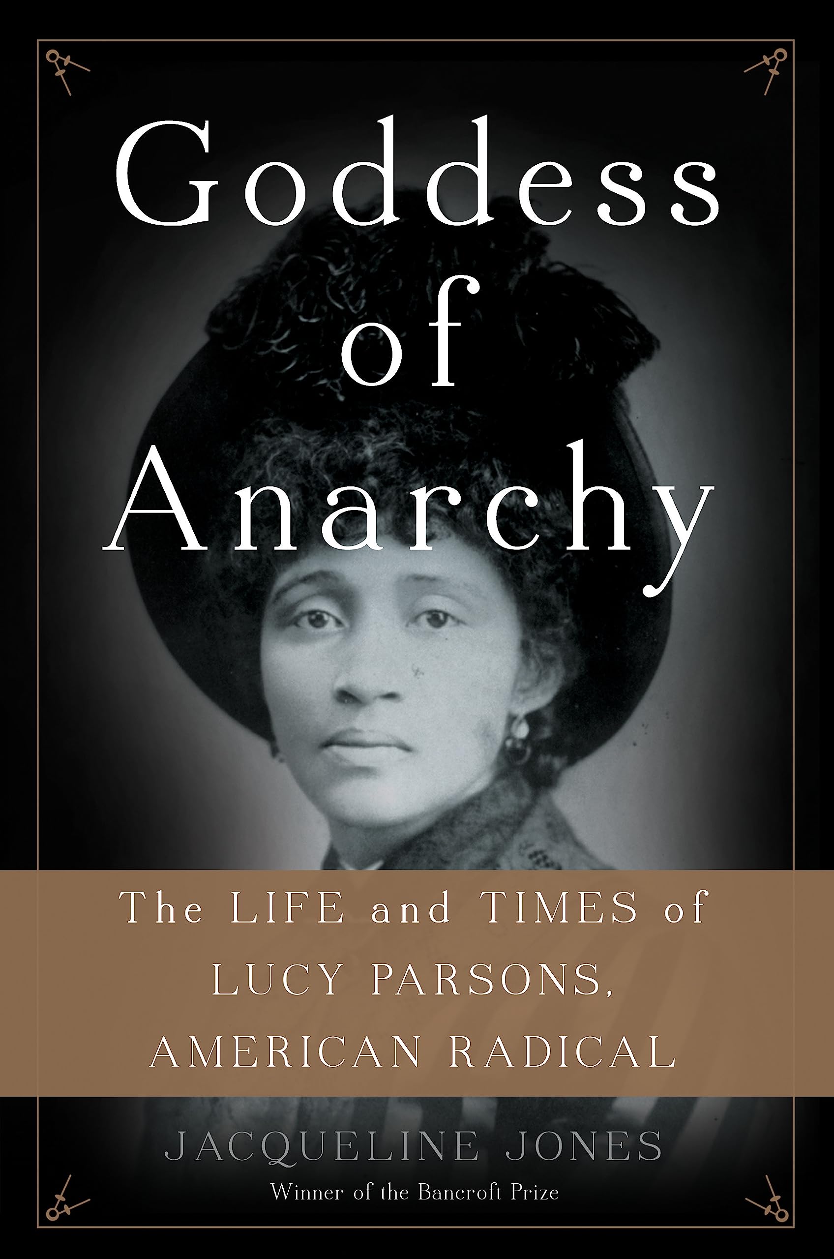 Goddess of Anarchy: The Life and Times of Lucy Parsons, American Radical book