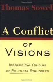 A Conflict of Visions: Idelogical Origins of Political Struggles Politics & History