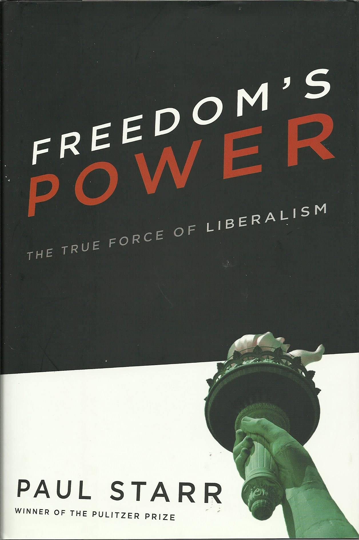 Freedom's Power: The True Force of Liberalism Social Sciences