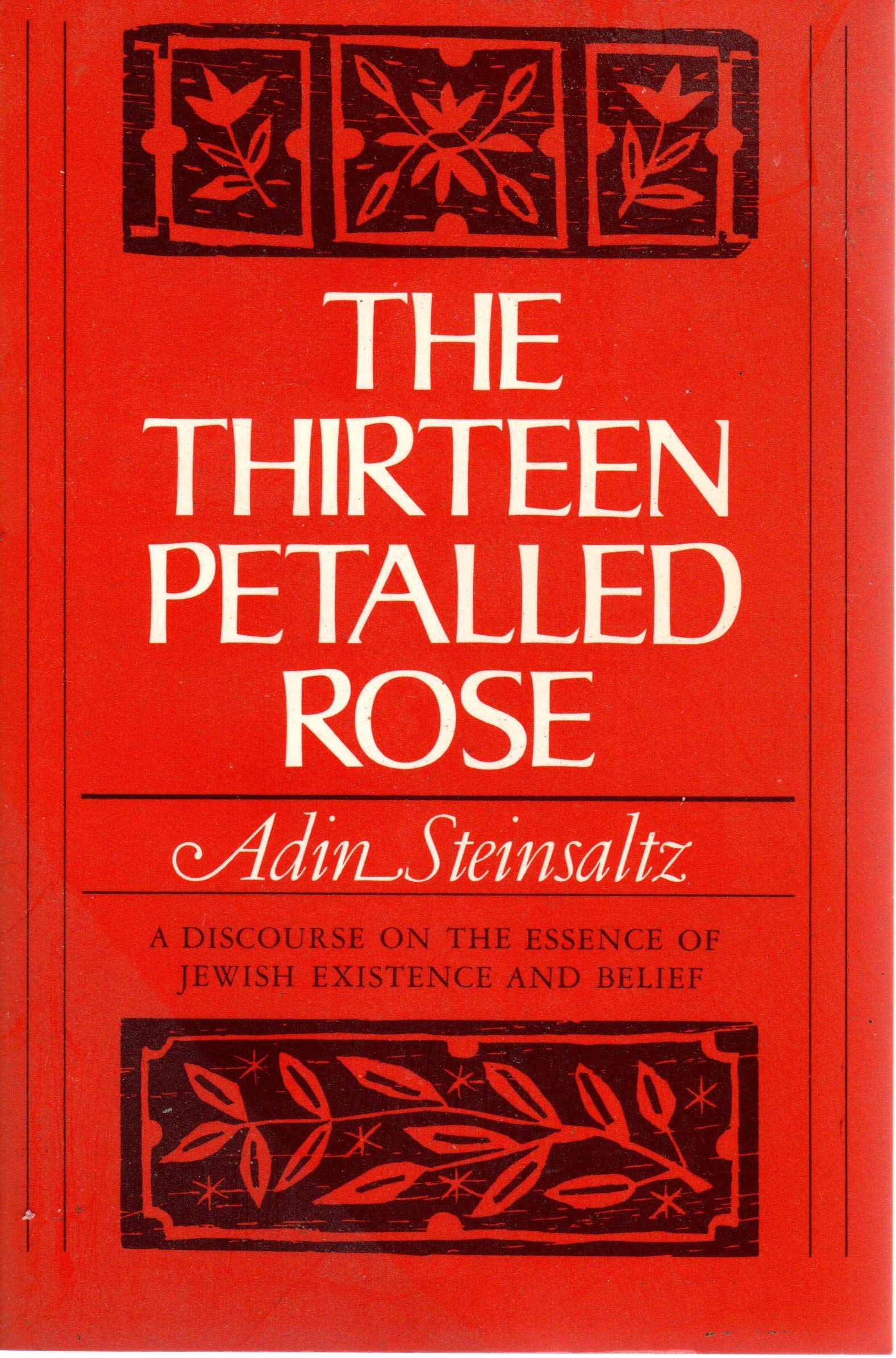 The Thirteen Petalled Rose: A Discourse On The Essence Of Jewish Existence And Belief Religion & Esotericism