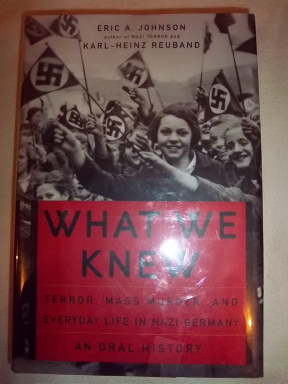What We Knew: Terror, Mass Murder, and Everyday Life In Nazi Germany German history