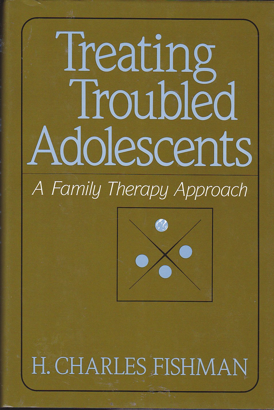 Treating Troubled Adolescents: A Family Therapy Approach Medicine
