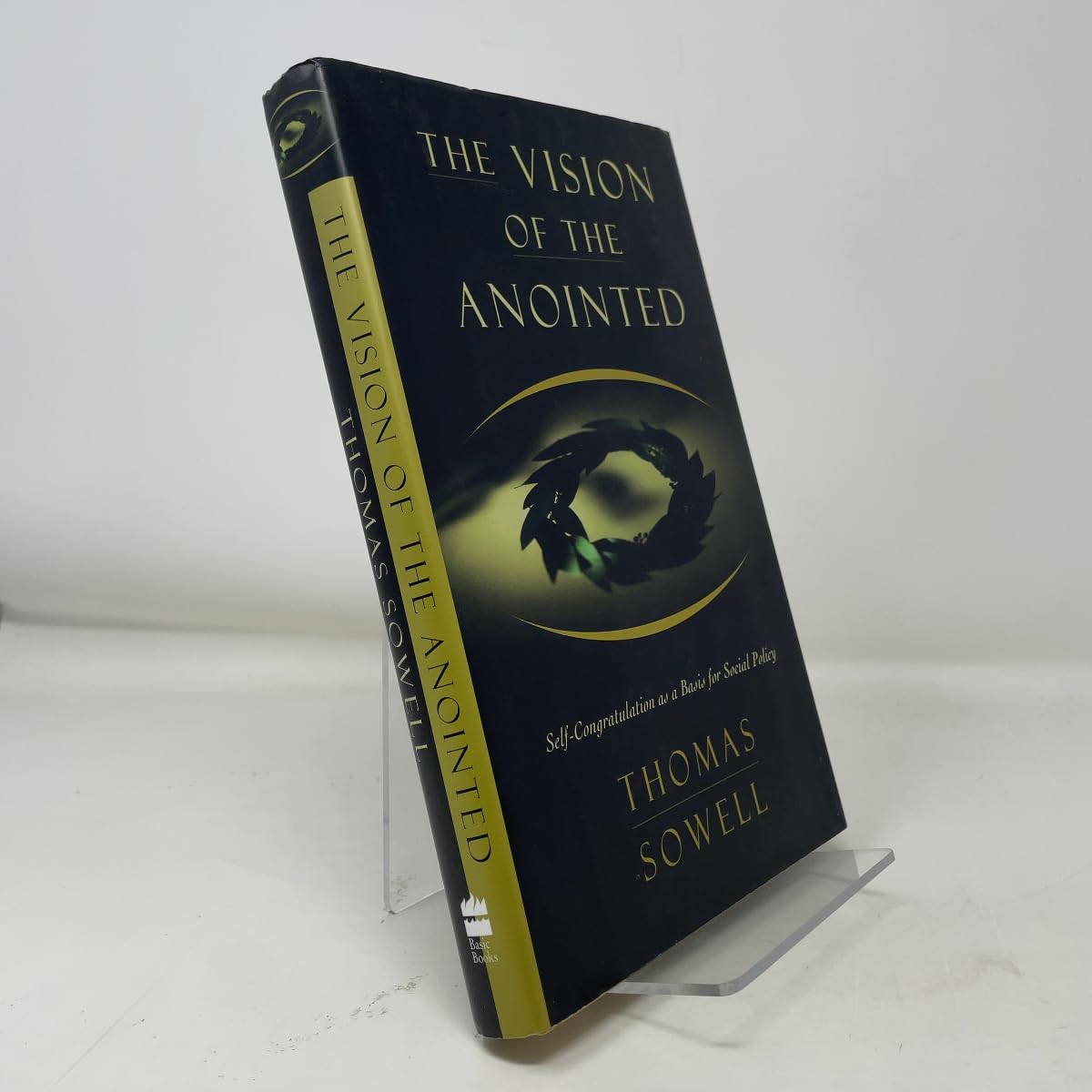 The Vision Of The Annointed: Self-congratulation As A Basis For Social Policy Social Sciences