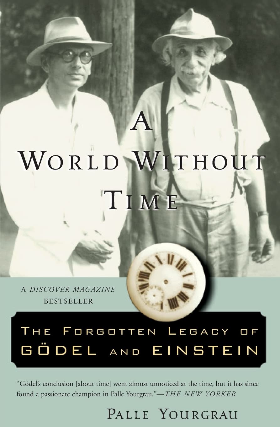A World Without Time: The Forgotten Legacy of Godel and Einstein Learning & Reference