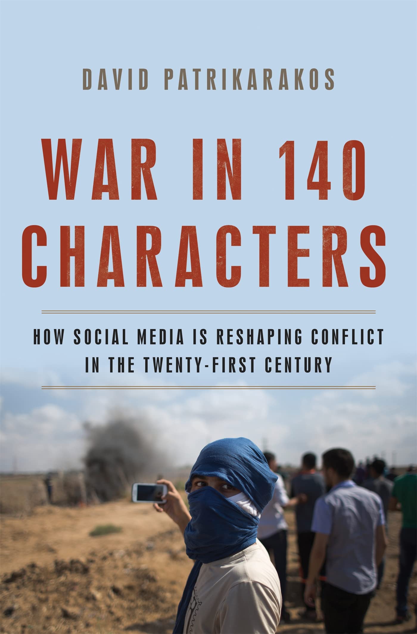 War in 140 Characters: How Social Media Is Reshaping Conflict in the Twenty-First Century Non-fiction books