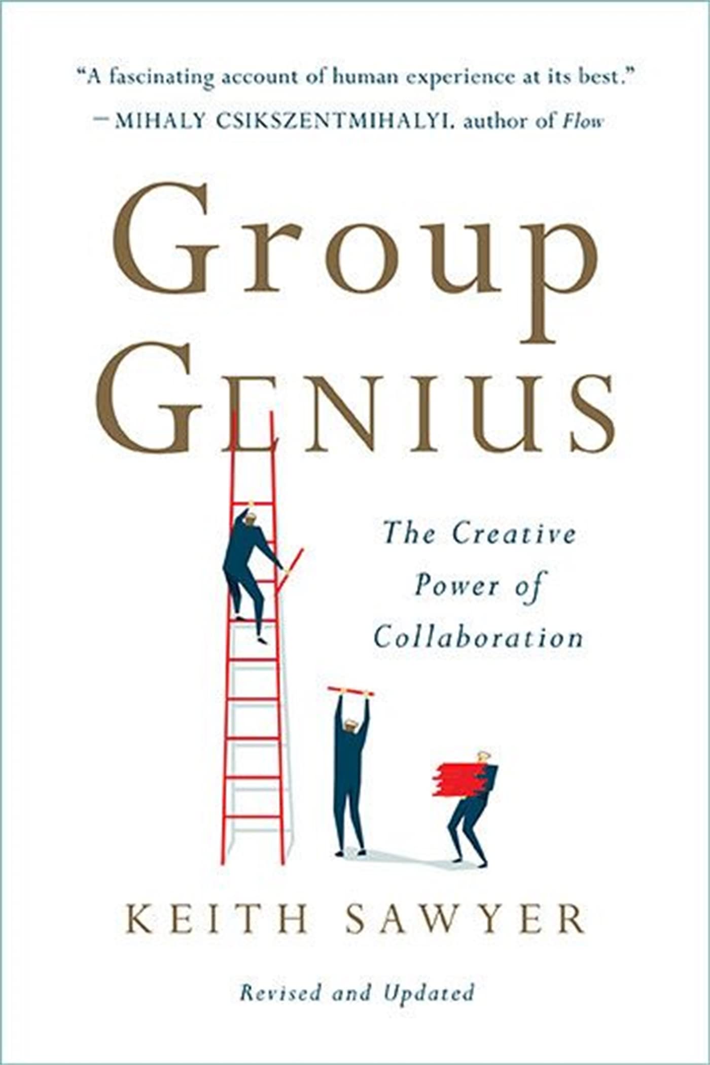 Group Genius: The Creative Power of Collaboration Business, Finance & Career