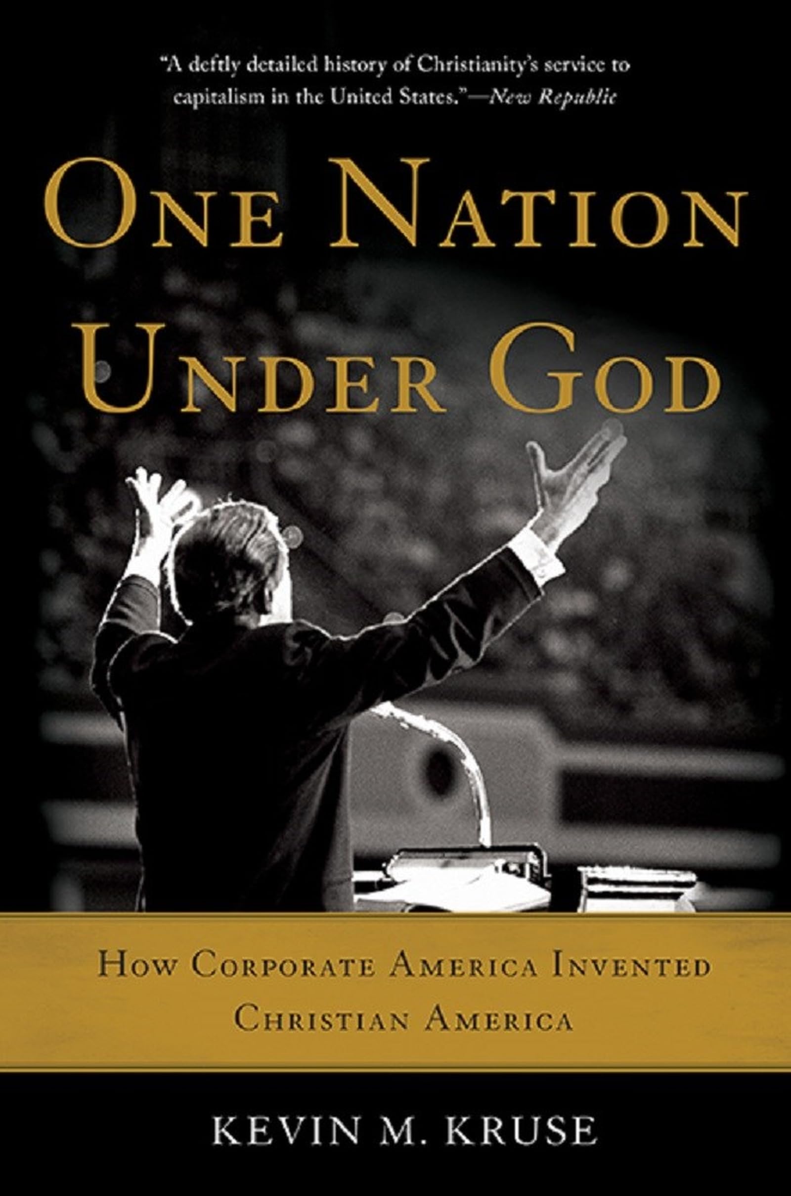 One Nation Under God: How Corporate America Invented Christian America Business, Finance & Career