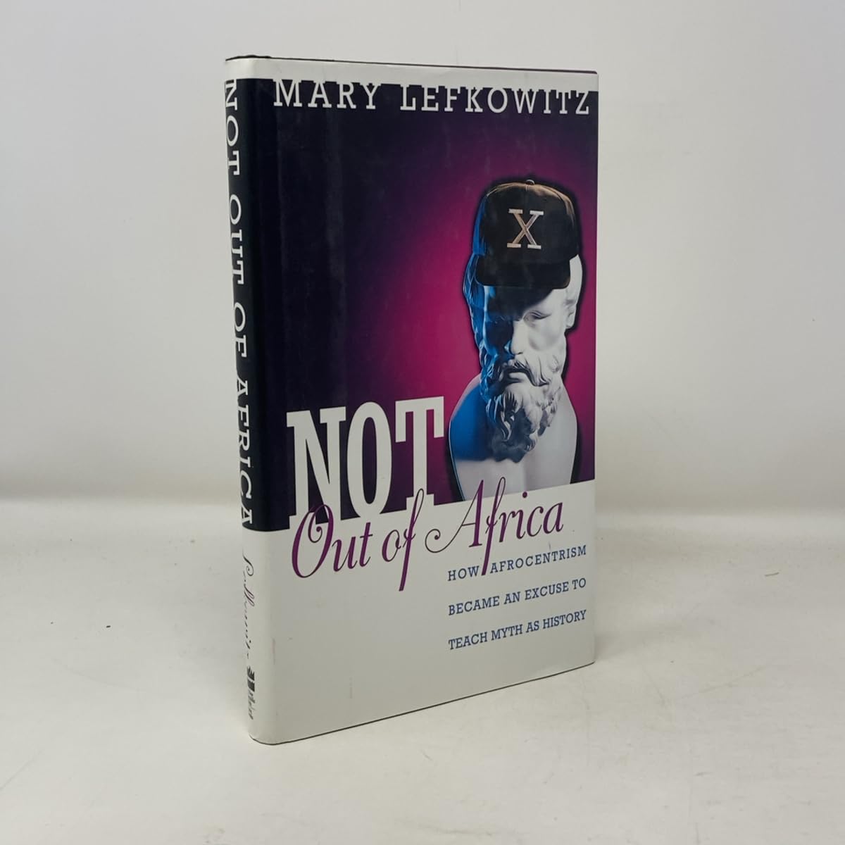 Not Out Of Africa: How ""Afrocentrism"" Became An Excuse To Teach Myth As History (A New Republic Book) Social Sciences