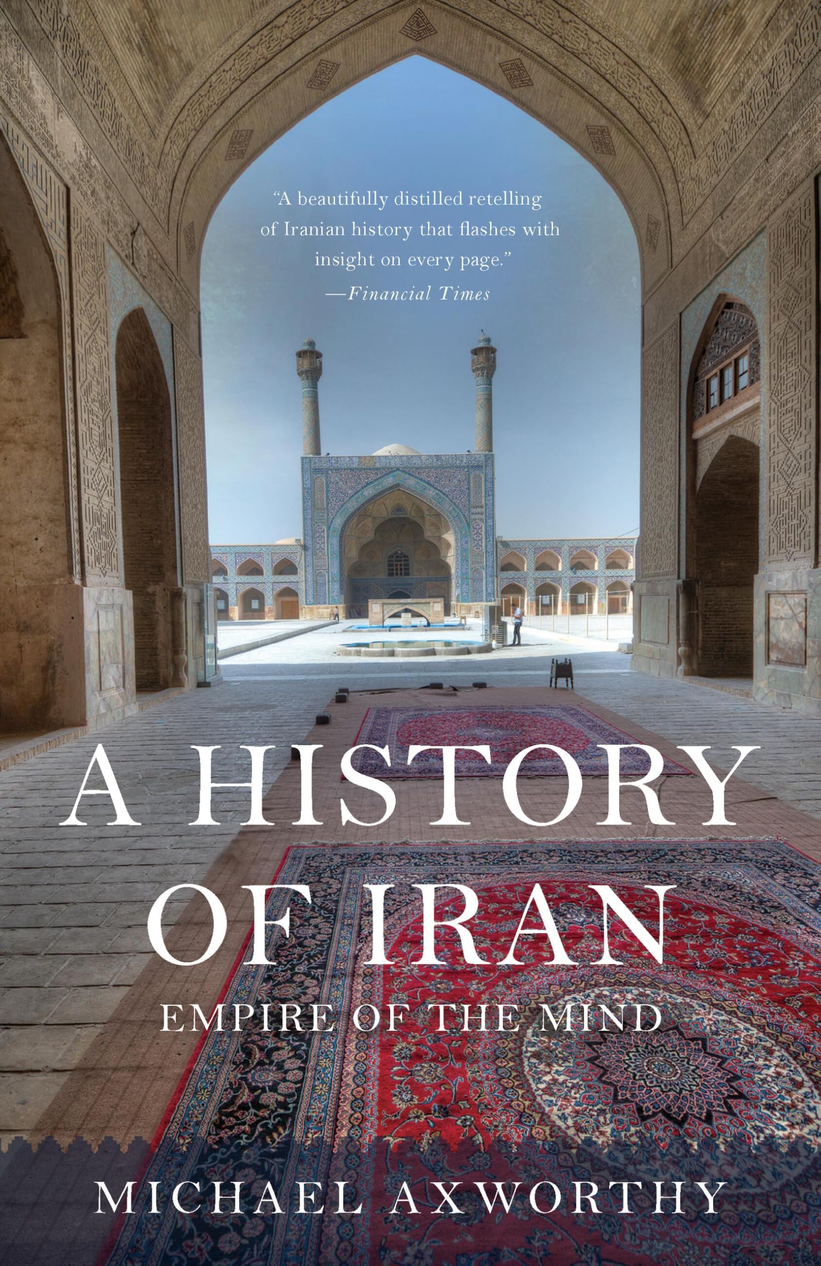 A History of Iran: Empire of the Mind Social Sciences