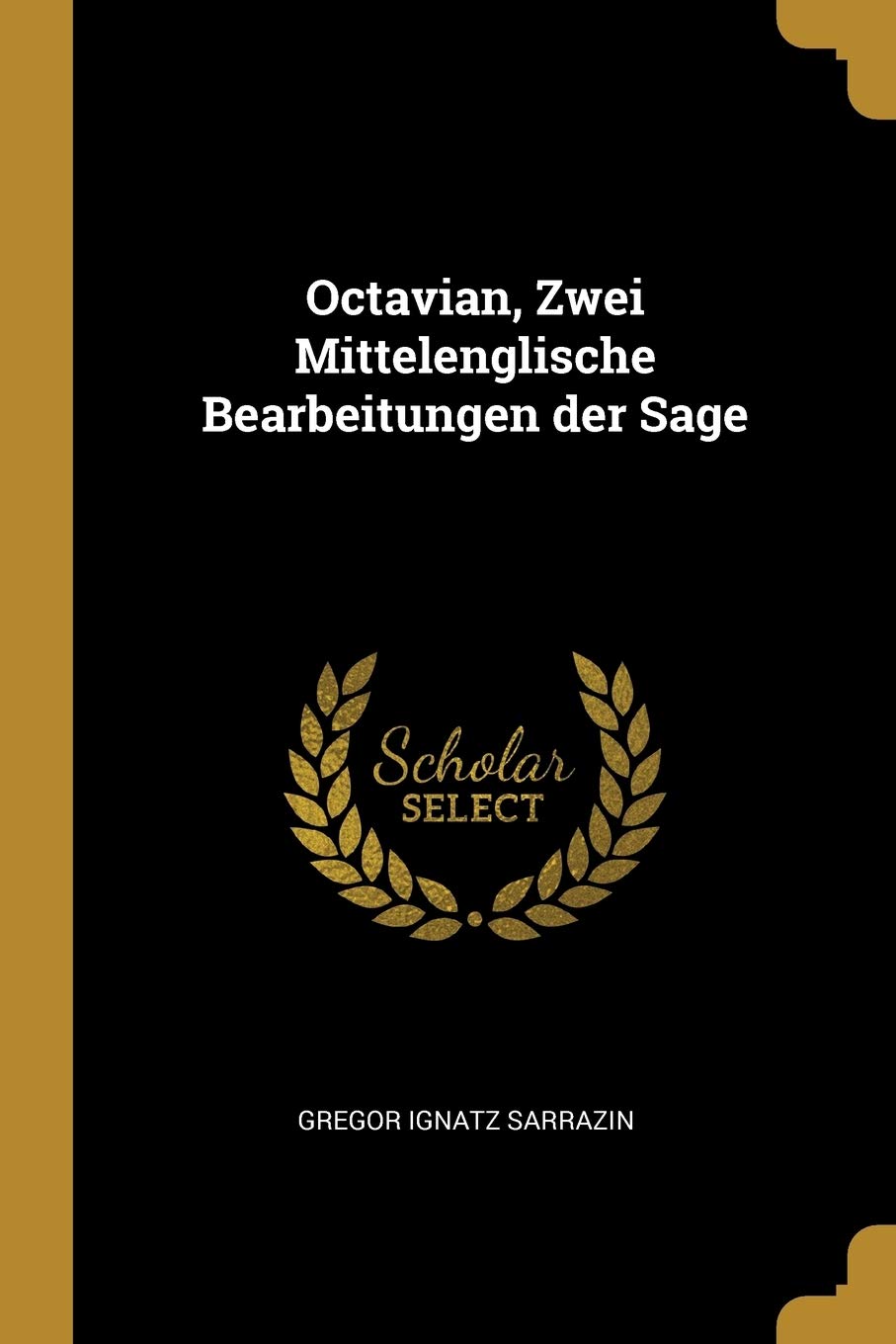 Octavian, Zwei Mittelenglische Bearbeitungen der Sage Politics & History