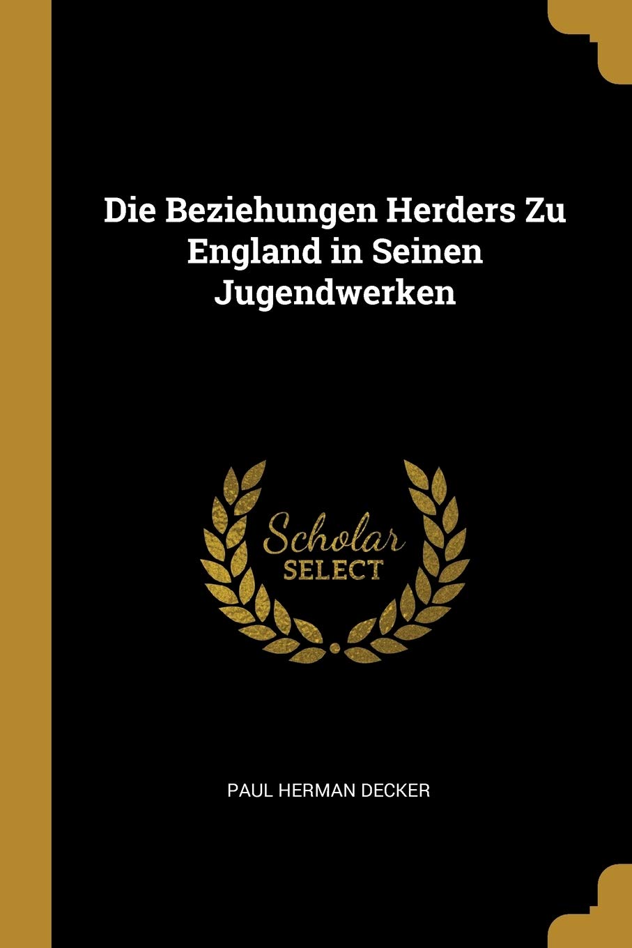 Die Beziehungen Herders Zu England in Seinen Jugendwerken Philosophy