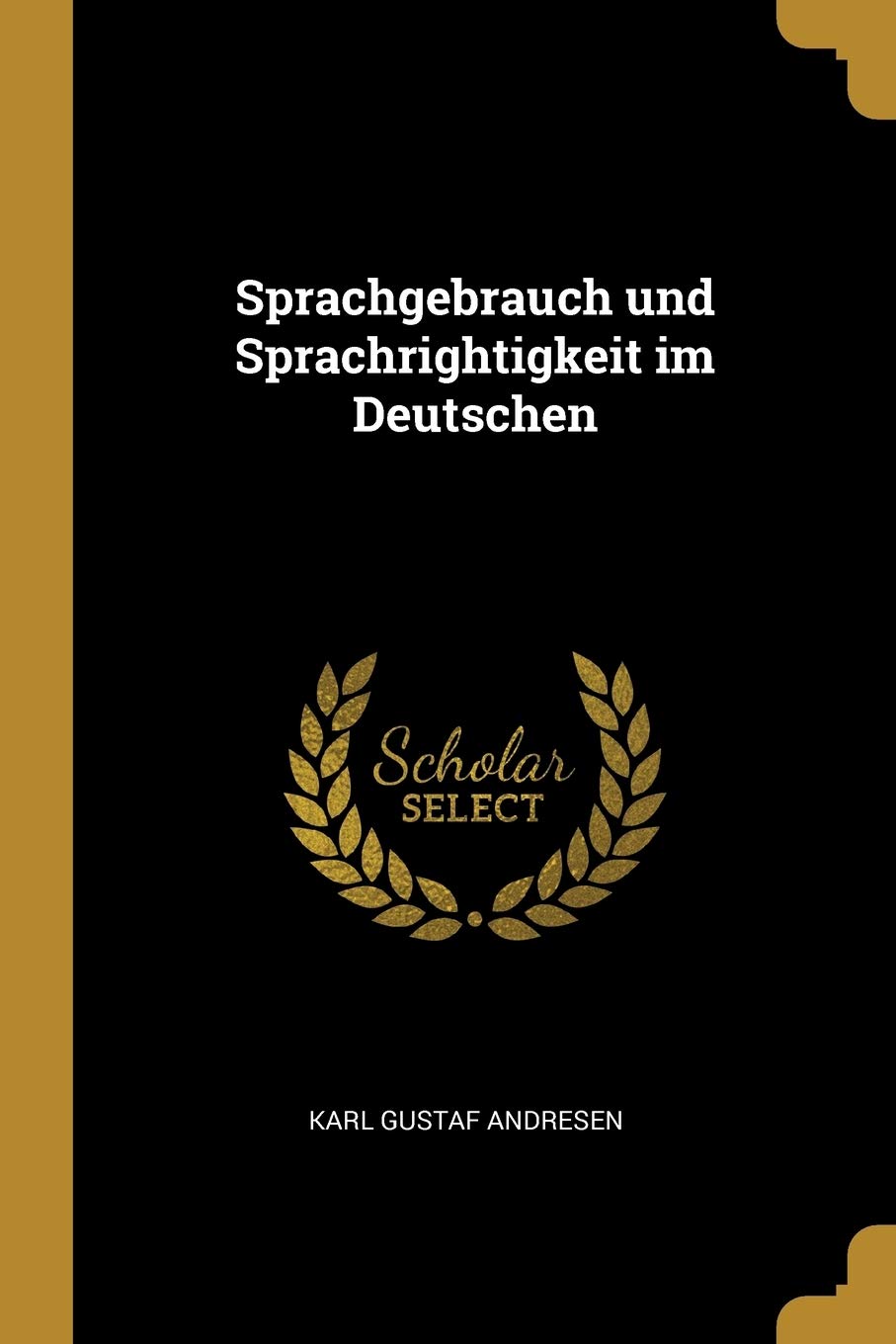 Sprachgebrauch und Sprachrightigkeit im Deutschen Foreign Languages ​​& Dictionaries