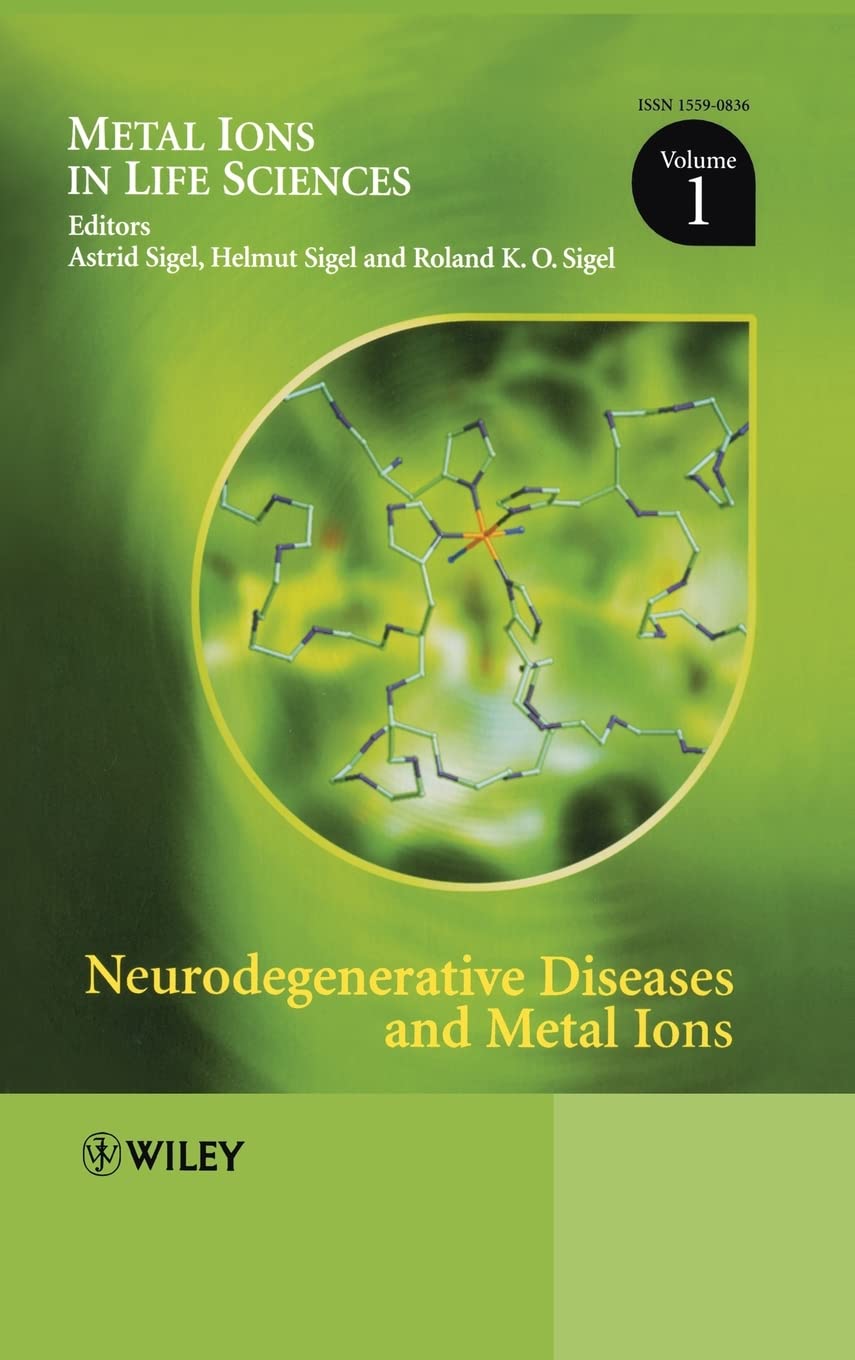 Neurodegenerative Diseases and Metal Ions, Volume 1: Metal Ions in Life Sciences Medicine