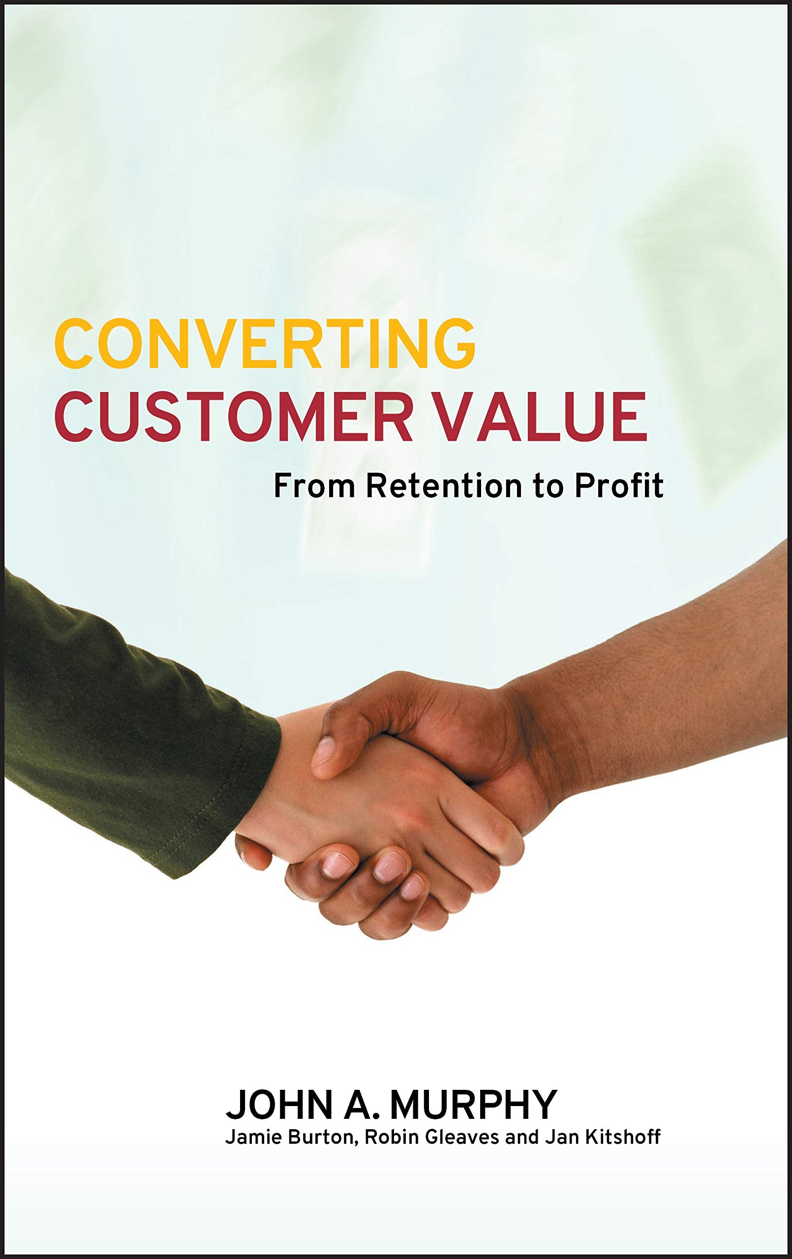 Converting Customer Value: From Retention to Profit Law