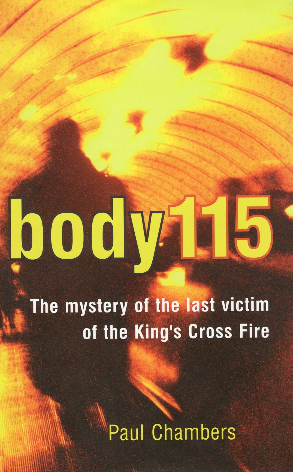 Body 115: The mystery of the last Victim of the King's Cross Fire Books