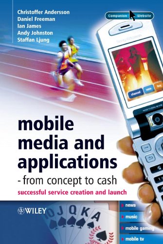 Mobile Media and Applications, from Concept to Cash: Successful Service Creation and Launch Books