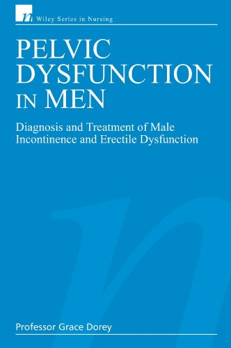 Pelvic Dysfunction in Men: Diagnosis and Treatment of Male Incontinence and Erectile Dysfunction (Wiley Series in Nursing) Books