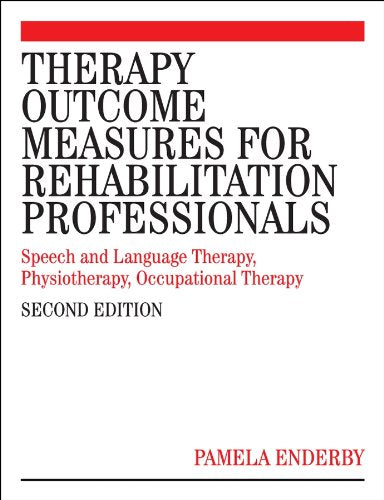 Therapy Outcome Measures for Rehabilitation Professionals: Speech and Language Therapy, Physiotherapy, Occupational Therapy Books