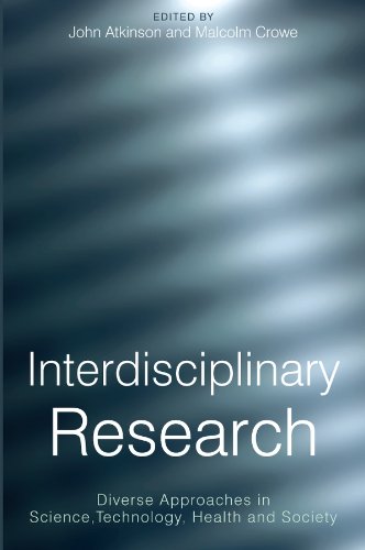 Interdisciplinary Research: Diverse Approaches in Science, Technology, Health and Society Books