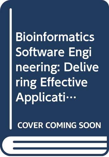 Bioinformatics Software Engineering: Delivering Effective Applications Medicine