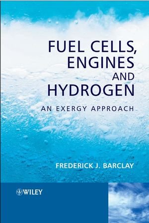 Product Image: Fuel Cells, Engines and Hydrogen: An Exergy Approach
