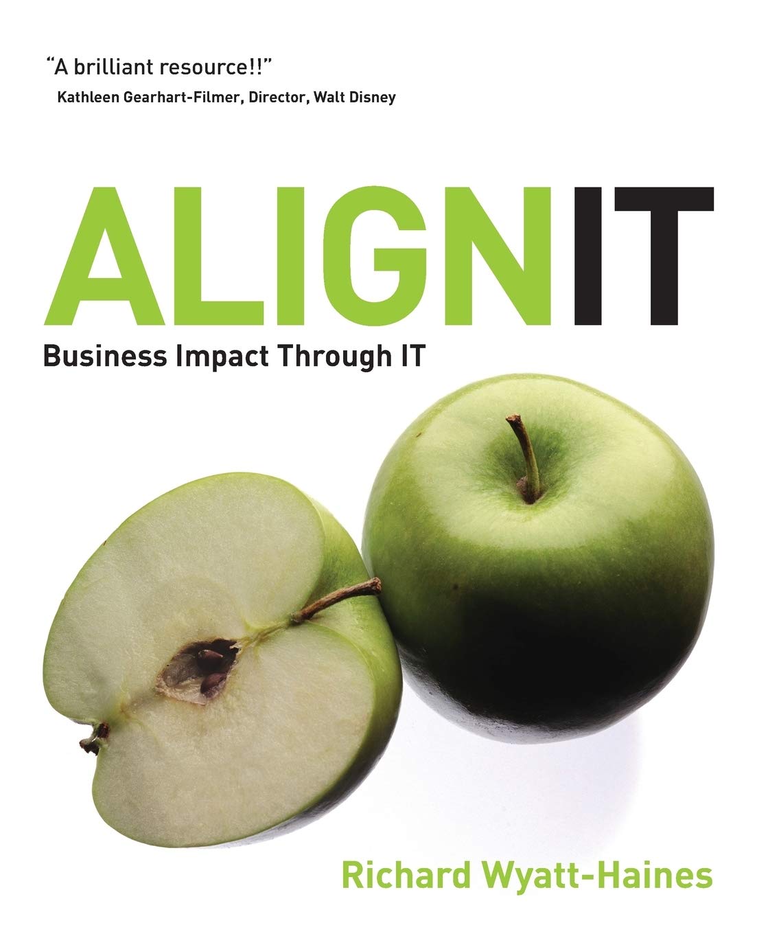 Align IT: Business Impact Through IT Business, Finance & Career