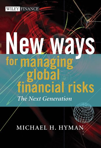 New Ways for Managing Global Financial Risks: The Next Generation (Wiley Finance) Books