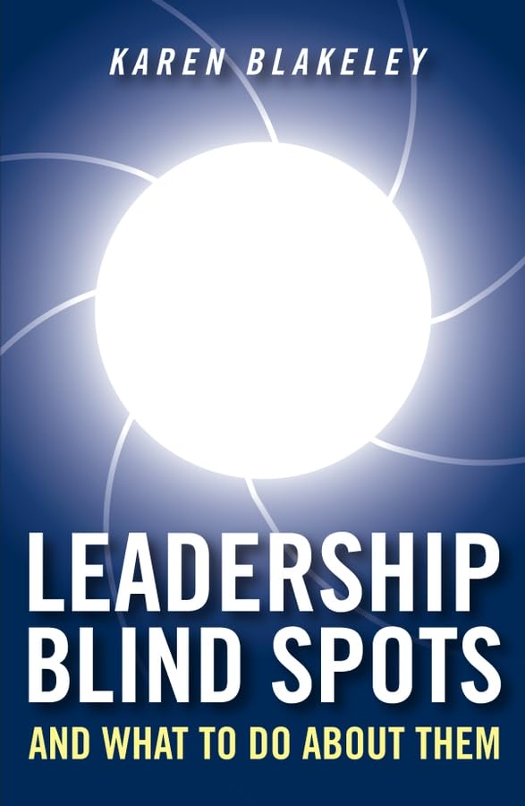 Leadership Blind Spots and What to Do About Them book