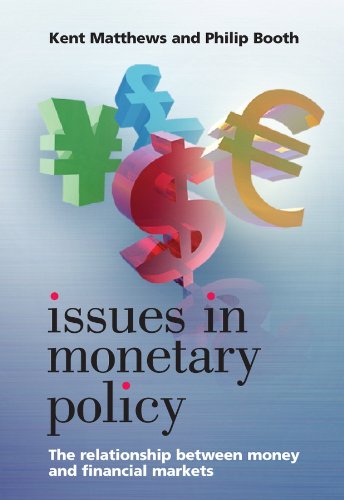 Issues in Monetary Policy: The Relationship Between Money and the Financial Markets Books