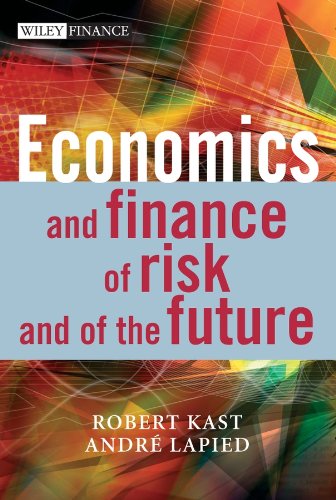 Economics and Finance of Risk and of the Future (Wiley Finance) Books