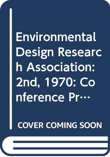 Environmental Design Research Association: 2nd, 1970: Conference Proceedings (Environmental Design Research Association: Conference Proceedings) Geology & Geography